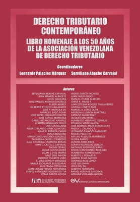 Coperta cărții 'Derecho Tributario Contemporaneo: Libro Homenaje a Los 50 Años de la Asociación Venezolana de Derecho Tributario -'