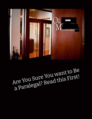 Are You Sure You Want to be a Paralegal? Read This First! - Recovering Paralegal