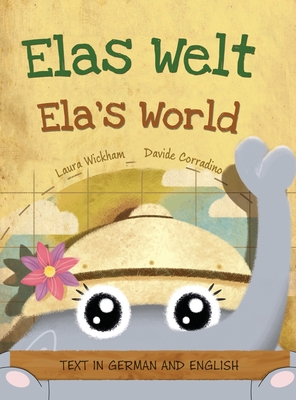 Coperta cărții 'Elas Welt, Eine fröhliche Geburtstagsgeschichte und eine Feier des Erbes und der Weltkulturen Deutsch-englische'