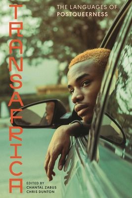 Transafrica: The Languages of Postqueerness - Chantal Zabus