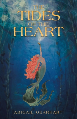 The Tides of The Heart - Abigail Gearhart