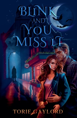 Blink and You Miss It - Torie Gaylord