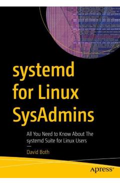 Coperta cărții 'Systemd for Linux Sysadmins: All You Need to Know about the Systemd Suite for Linux Users - David Both'