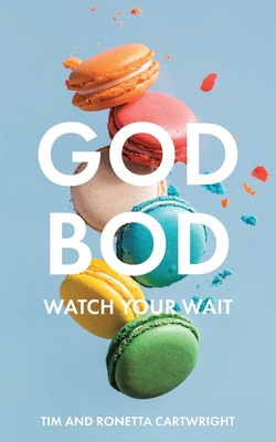Coperta cărții 'God Bod: Watch Your Wait - Tim Cartwright'