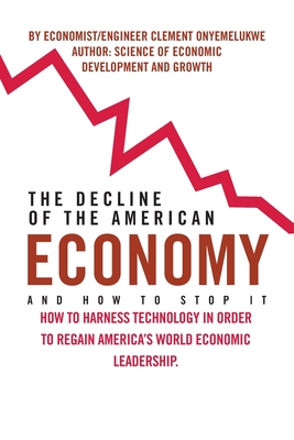 The Decline of the American Economy - Clement Onyemelukwe