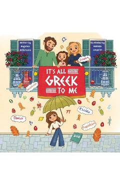 Coperta cărții 'It is all greek to me - Angelica Antonakis'