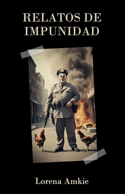 Relatos de impunidad - Lorena Amkie
