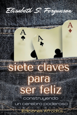 Siete Claves Para ser Feliz - Elisabeth S. Fergunson