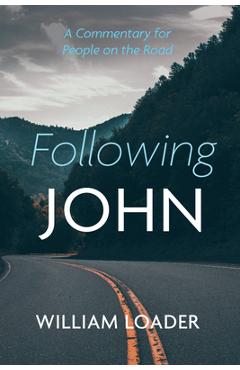 Coperta cărții 'Following John: A Commentary for People on the Road - William Loader'