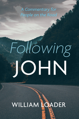 Coperta cărții 'Following John: A Commentary for People on the Road - William Loader'