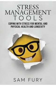 Poza produsului Stress Management Tools: Coping with stress for mental and physical health and longevity - Sam Fury