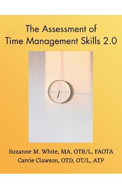 Coperta cărții 'The Assessment of Time Management ATMS 2.0 Manual - Suzanne M. White'