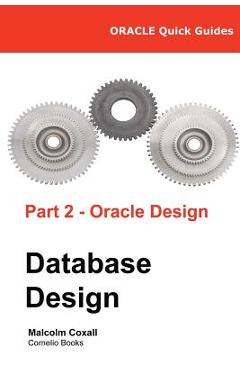 Coperta cărții 'Oracle Quick Guides Part 2 - Oracle Database Design - Guy Caswell'