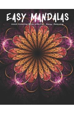 Coperta cărții 'Easy Mandalas: Adults Coloring Book for Beginners, Seniors, Women, Men - Steven Ryan'