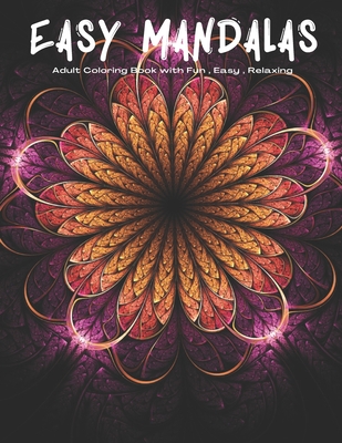 Easy Mandalas: Adults Coloring Book for Beginners, Seniors, Women, Men - Steven Ryan
