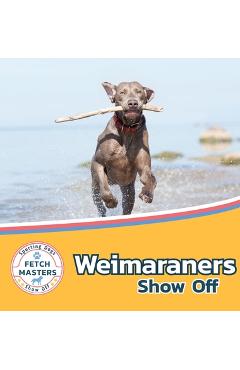 Coperta cărții 'Weimaraners Show Off - Sabrina Lakes'