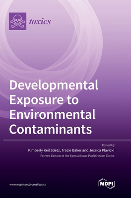 Developmental Exposure to Environmental Contaminants - Kimberly Keil Stietz