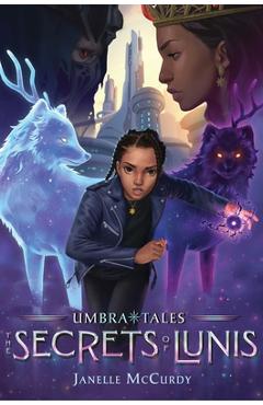Poza produsului The Secrets of Lunis - Janelle Mccurdy