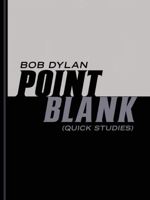 Point Blank: (Quick Studies) - Bob Dylan