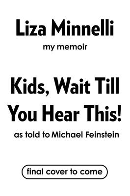 Coperta cărții 'Kids, Wait Till You Hear This! - Liza Minnelli'