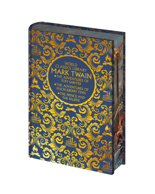 Coperta cărții 'World Classics Library: Mark Twain: The Adventures of Tom Sawyer, the Adventures of Huckleberry Finn, the Prince and'