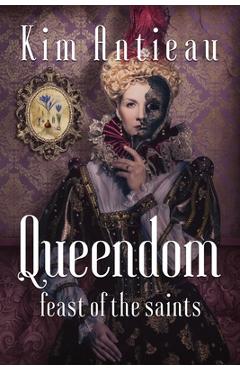 Poza produsului Queendom: Feast of the Saints - Kim Antieau