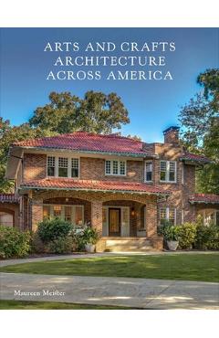 Coperta cărții 'Arts and Crafts Architecture Across America - Maureen Meister'