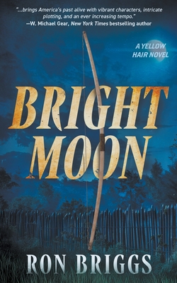 Bright Moon: A Norse Warrior Exploration Series - Ron Briggs