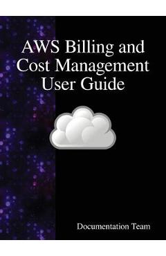 Coperta cărții 'AWS Billing and Cost Management User Guide - Documentation Team'
