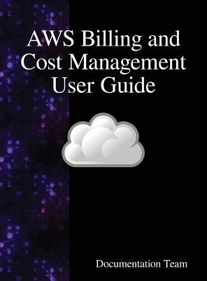 Coperta cărții 'AWS Billing and Cost Management User Guide - Documentation Team'