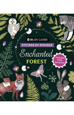Poza produsului Brain Games - Sticker by Number: Enchanted Forest (24 Images to Sticker): Includes 2 Foil Sticker Sheets to Complete Each Image! - 