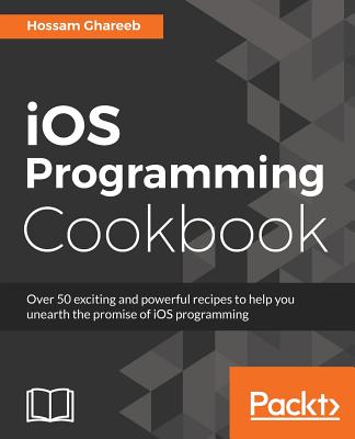 Coperta cărții 'iOS Programming Cookbook - Hossam Ghareeb'