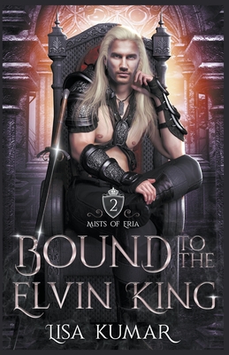 Bound to the Elvin King - Lisa Kumar