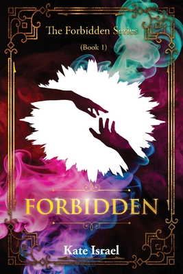 Forbidden: The Forbidden Series (Book 1) - Kate Israel