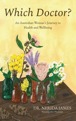Which Doctor?: An Australian Women's Journey To Health and Wellbeing - Nerida James