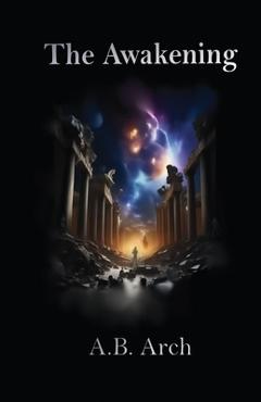 Coperta cărții 'The Awakening - A. B. Arch'