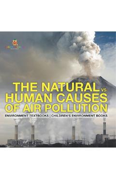 Coperta cărții 'The Natural vs. Human Causes of Air Pollution: Environment Textbooks Children's Environment Books -'