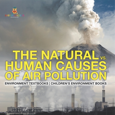 Coperta cărții 'The Natural vs. Human Causes of Air Pollution: Environment Textbooks Children's Environment Books -'