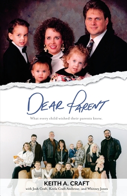 Coperta cărții 'Dear Parent: What Every Child Wished Their Parents Knew - Keith A. Craft'