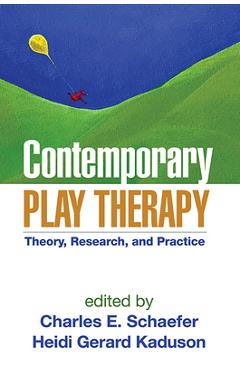 Coperta cărții 'Contemporary Play Therapy: Theory, Research, and Practice - Charles E. Schaefer'
