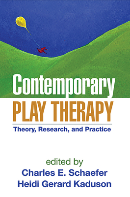 Coperta cărții 'Contemporary Play Therapy: Theory, Research, and Practice - Charles E. Schaefer'