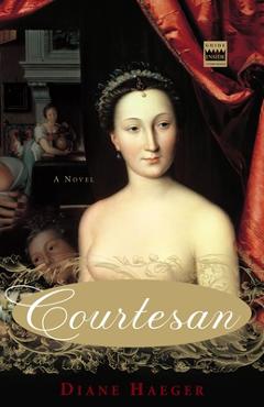 Coperta cărții 'Courtesan - Diane Haeger'