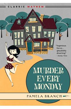 Poza produsului Murder Every Monday - Pamela Branch