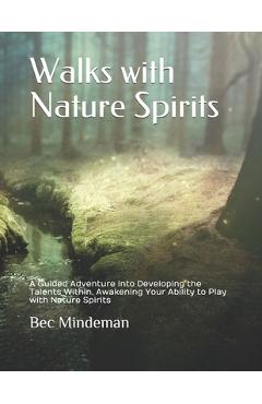 Coperta cărții 'Walks with Nature Spirits: A Guided Adventure into Developing the Talents Within, Awakening Your Ability to Play with'