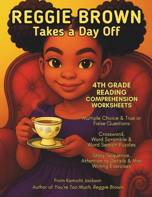 Coperta cărții 'Reggie Brown Takes a Day Off: 4th Grade Reading Comprehension Worksheets - Kamichi Jackson'