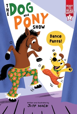 Dance Pants!: Ready-To-Read Graphics Level 1 - Jeff Mack