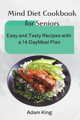 Coperta cărții 'Mind Diet Cookbook for Seniors: Easy and Tasty Recipes with a 14-Day Meal Plan -'