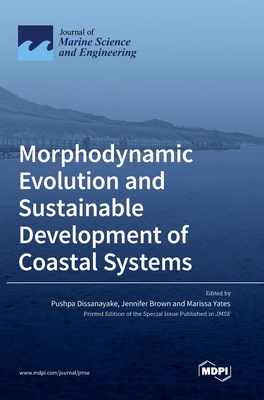 Morphodynamic Evolution and Sustainable Development of Coastal Systems - Pushpa Dissanayake