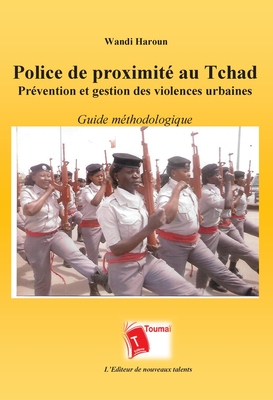 Coperta cărții 'Police de proximité au Tchad Prévention et gestion des violences urbaines - Wandi Haroun'