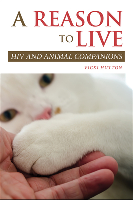 A Reason to Live: HIV and Animal Companions - Vicki Hutton